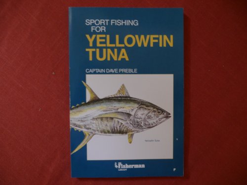 Imagen de archivo de Sport Fishing for Yellowfin Tuna (The Fisherman Library) a la venta por ThriftBooks-Dallas