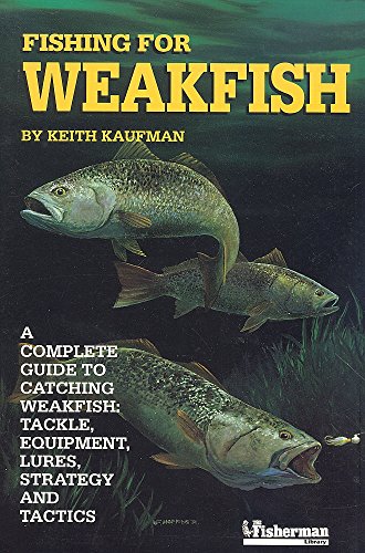 Imagen de archivo de Fishing for weakfish: [a complete guide to catching weakfish : tackle, equipment, lures, strategy and tactics] a la venta por Better World Books