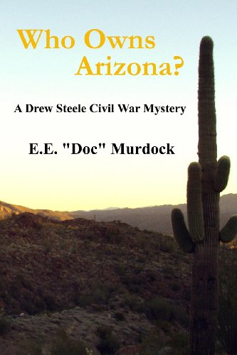 Stock image for Who Owns Arizona?: A Drew Steele Civil War Mystery for sale by THE SAINT BOOKSTORE