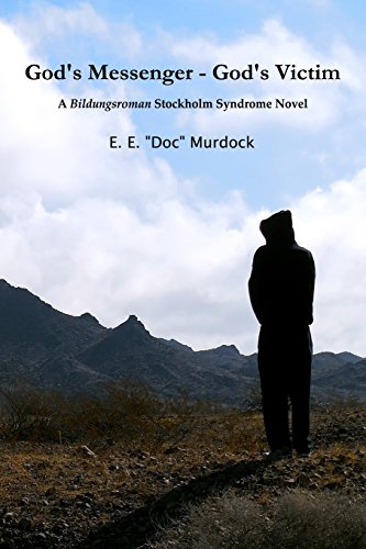 Stock image for God's Messenger - God's Victim: A Bildungsroman Stockholm Syndrome Novel for sale by THE SAINT BOOKSTORE