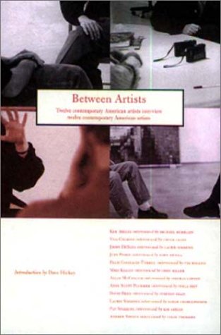 9780923183202: Between Artists: Twelve Contemporary American Artists Interview Twelve Contemporary American Artists