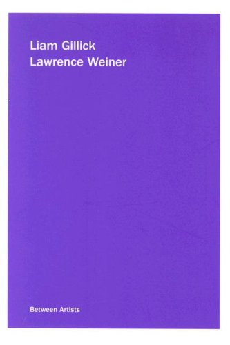 9780923183387: Liam Gillick / Lawrence Weiner (Between Artists)