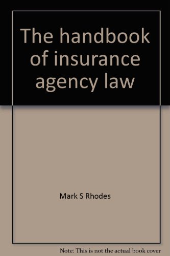 The handbook of insurance agency law (9780923240103) by Rhodes, Mark S