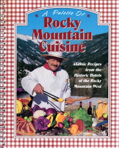 Stock image for Palette of Rocky Mountain Cuisine for sale by SecondSale
