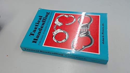 9780923401009: Tactical Handcuffing for Chain and Hinged Style Handcuffs