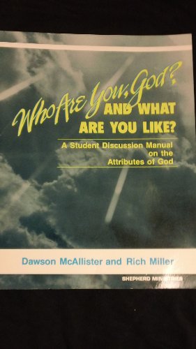 Stock image for Who Are You, God and What are You Like? A Student Discussion Manual for sale by 4 THE WORLD RESOURCE DISTRIBUTORS