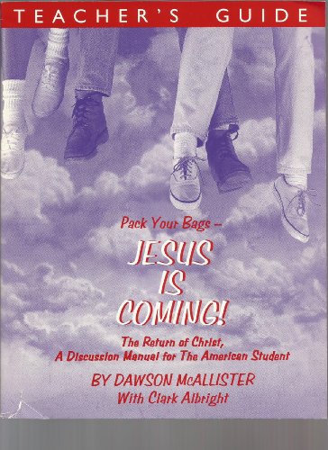 Pack You Bags Jesus Is Coming-teachers Guide (9780923417437) by Dawson McAllister; Clark Albright; Wayne Peterson; Jay B. Johnson