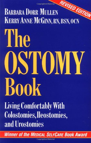 Imagen de archivo de The Ostomy Book: Living Comfortably with Colostomies, Ileostomies, and Urostomies a la venta por Wonder Book