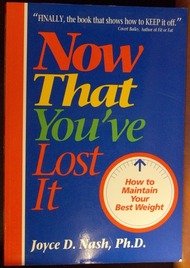 Beispielbild fr Now That You've Lost It : How to Maintain Your Best Weight zum Verkauf von Better World Books