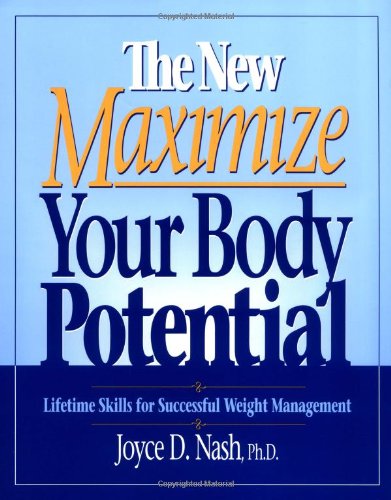 Stock image for The New Maximize Your Body Potential : Lifetime Skills for Weight Management for sale by Better World Books: West