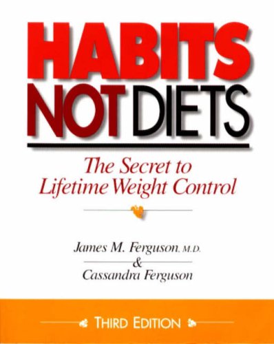 9780923521417: Habits, Not Diets: The Secret to Lifetime Weight Control