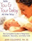 Beispielbild fr With You and Your Baby All the Way : Complete Guide to Pregnancy, Childbirth, Recovery, and Baby Care zum Verkauf von Wonder Book