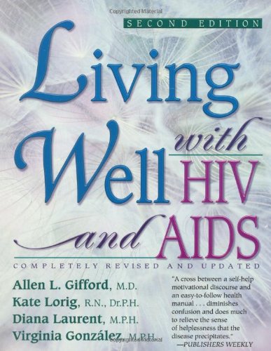 Living Well With Hiv and AIDS (9780923521523) by Allen L. Gifford; Virginia Gonzalez; Diana Laurent