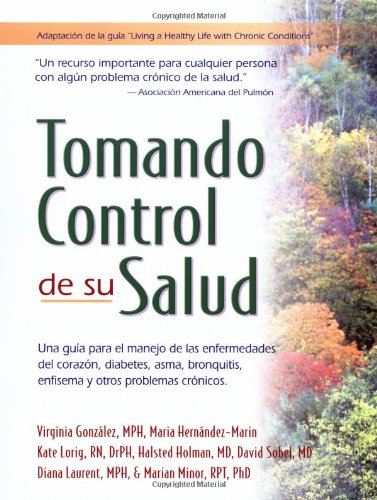 Imagen de archivo de Tomando control de su salud: Una guia para el manejo de las enfermedades del corazon, diabetes, asma, bronquitis, enfisema y otros problemas cronicos a la venta por Half Price Books Inc.