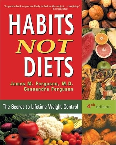 Beispielbild fr Habits Not Diets: The Secret to Lifetime Weight Control zum Verkauf von The Book Spot