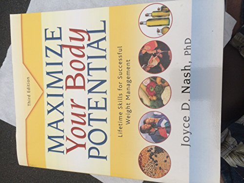 Beispielbild fr Maximize Your Body Potential: Lifetime Skills for Successful Weight Management zum Verkauf von Once Upon A Time Books