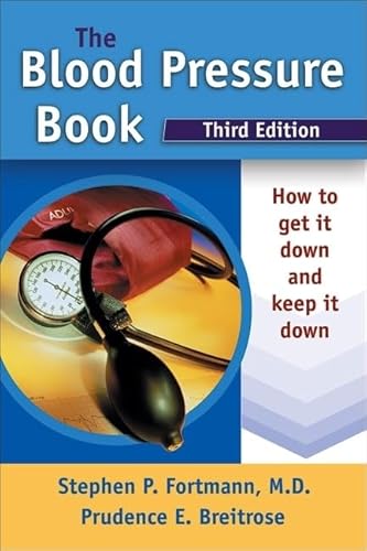 9780923521974: The Blood Pressure Book: How to Get It Down And Keep It Down