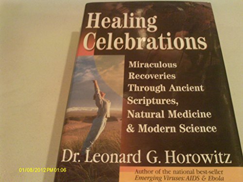 Beispielbild fr Healing Celebrations: Miraculous Recoveries Through Ancient Scriptures, Natural Medicine & Modern Science zum Verkauf von HPB-Red