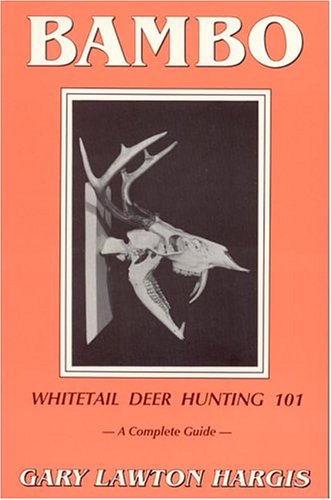 Stock image for Bambo Whitetail Deer Hunting 101: A Complete Guide for sale by Defunct Books