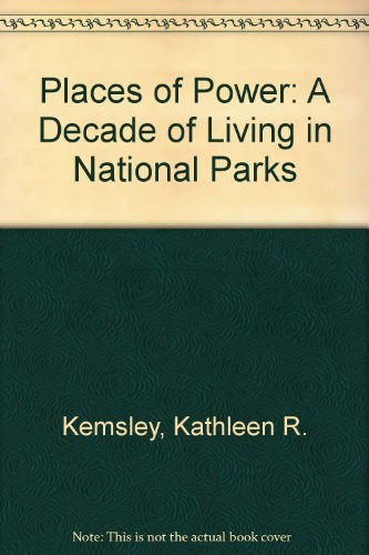 Imagen de archivo de Places of Power : A Decade of Living in National Parks a la venta por Vashon Island Books