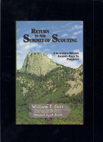 Return to the Summit of Scouting/a Scouter's Midlife Journey Back to Philmont