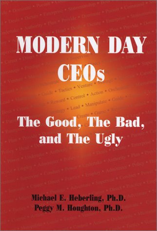 Beispielbild fr Modern Day CEOs: The Good, the Bad, and the Ugly zum Verkauf von Artless Missals