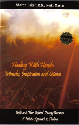 9780923568658: Healing with Hands: Miracles, Inspiration and Science: Reiki and Other Related Therapies: A Holistic Approach to Healing