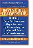 Stock image for Invincible Leadership: Building Peak Performance Organizations by Harnessing the Unlimited Power of Consciousness for sale by ThriftBooks-Atlanta