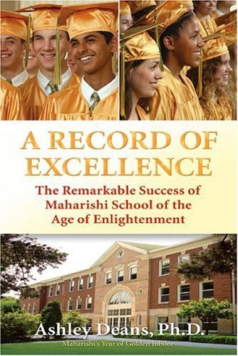 Beispielbild fr A Record of Excellence : The Remarkable Success of Maharishi School of the Age of Enlightenment zum Verkauf von Better World Books