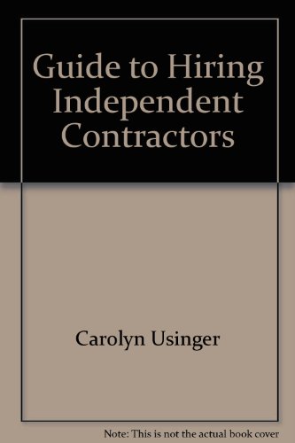 Stock image for Guide to Hiring Independent Contractors for sale by Eagle Valley Books