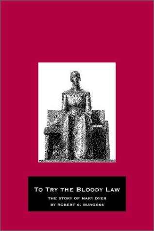 Stock image for To Try the Bloody Law: The Story of Mary Dyer for sale by ThriftBooks-Atlanta