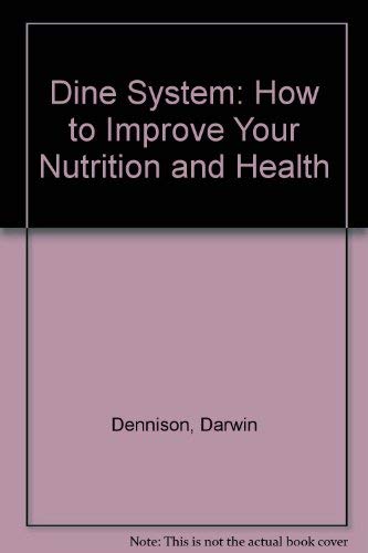 9780923713041: Dine System: How to Improve Your Nutrition and Health