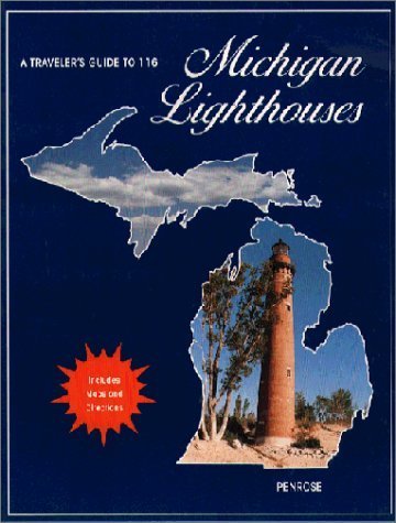 Beispielbild fr A Traveler's Guide to 116 Michigan Lighthouses zum Verkauf von SecondSale