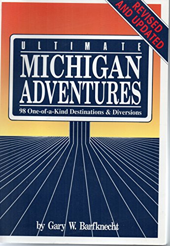 Beispielbild fr Ultimate Michigan Adventures: 98 One-Of-A-Kind Destinations & Diversions zum Verkauf von HPB-Ruby