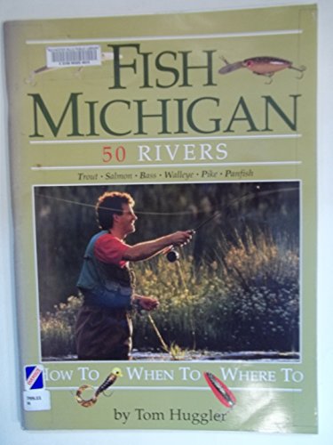 9780923756116: Fish Michigan: 50 Rivers