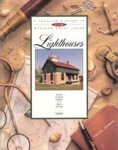 Stock image for A Travelers Guide to 116 Western Great Lakes Lighthouses for sale by Front Cover Books