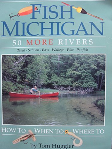 9780923756147: Fish Michigan: 50 More Rivers
