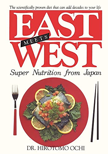 Beispielbild fr East Meets West : Super Nutrition from Japan zum Verkauf von Better World Books: West