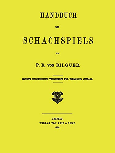 Stock image for Handbuch des Schachspiels von P. R. von Bilguer: Manual of the Game of Chess by Paul Rudolf von Bilguer, 1880 Edition (German Edition) for sale by BookResQ.