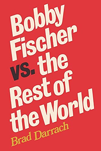 Beispielbild fr Bobby Fischer vs. the Rest of the World: Updated in 2009, with a New Foreword and scores of all 25 games between Fischer and Spassky, with diagrams and some chess analysis by Sam Sloan zum Verkauf von Irish Booksellers