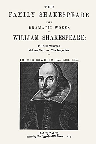 The Family Shakespeare, Volume Two, The Tragedies, by Thomas Bowdler (9780923891985) by Sloan, Sam; Shakespeare, William