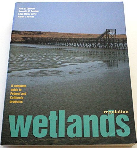 Beispielbild fr Wetlands Regulation : A Complete Guide to Federal and California Programs zum Verkauf von Better World Books