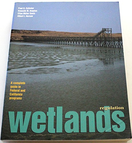 9780923956202: Wetlands Regulation : A Complete Guide to Federal and California Programs