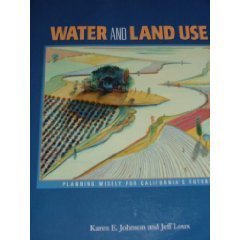 Beispielbild fr Water And Land Use: Planning Wisely For California's Future zum Verkauf von SecondSale