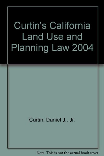 Stock image for Curtin's California Land Use and Planning Law 2004 for sale by Irish Booksellers