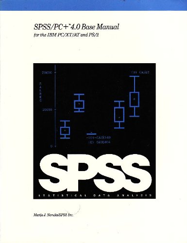 SPSS/PC+ 4.0 base manual for the IBM PC/XT/AT and PS/2 (9780923967116) by NorusÌŒis, M. J