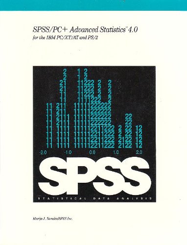 Stock image for SPSS/PC+ advanced statistics 4.0 for the IBM PC/XT/AT and PS/2 for sale by Wonder Book