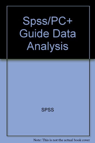 Stock image for The SPSS guide to data analysis for SPSS/PC+ for sale by Wonder Book