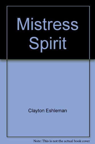 Mistress Spirit (9780923980092) by Eshleman, Clayton