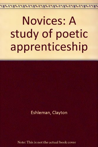 9780923980207: Novices: A study of poetic apprenticeship
